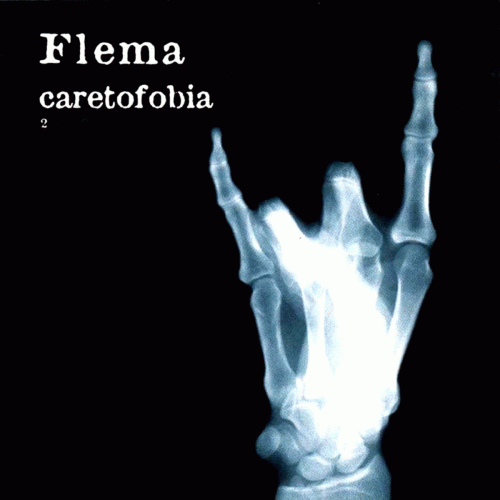 Flema : Caretofobia II Flema : Caretofobia II